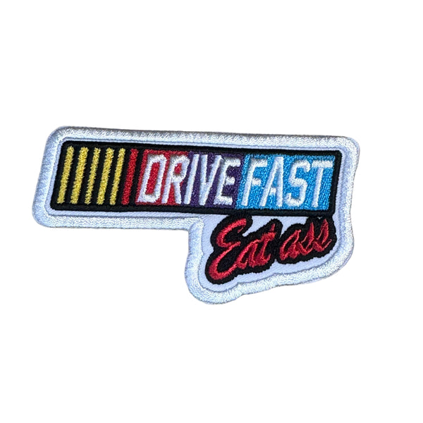 Drive Fast Eat Ass Patch