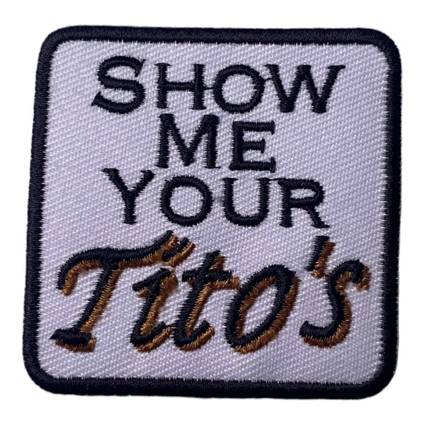 Show Me Your Tito’s